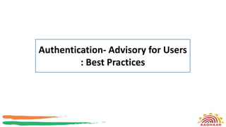 Authentication- Advisory for Users
: Best Practices
 