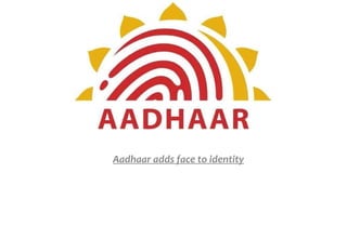 Aadhaar adds face to identity
 