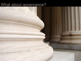 What about governance?
 