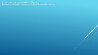 8,- le damos encambiar debajo de id de red
Selccionamos dominio ponemos el nombre del dominio y aceptar