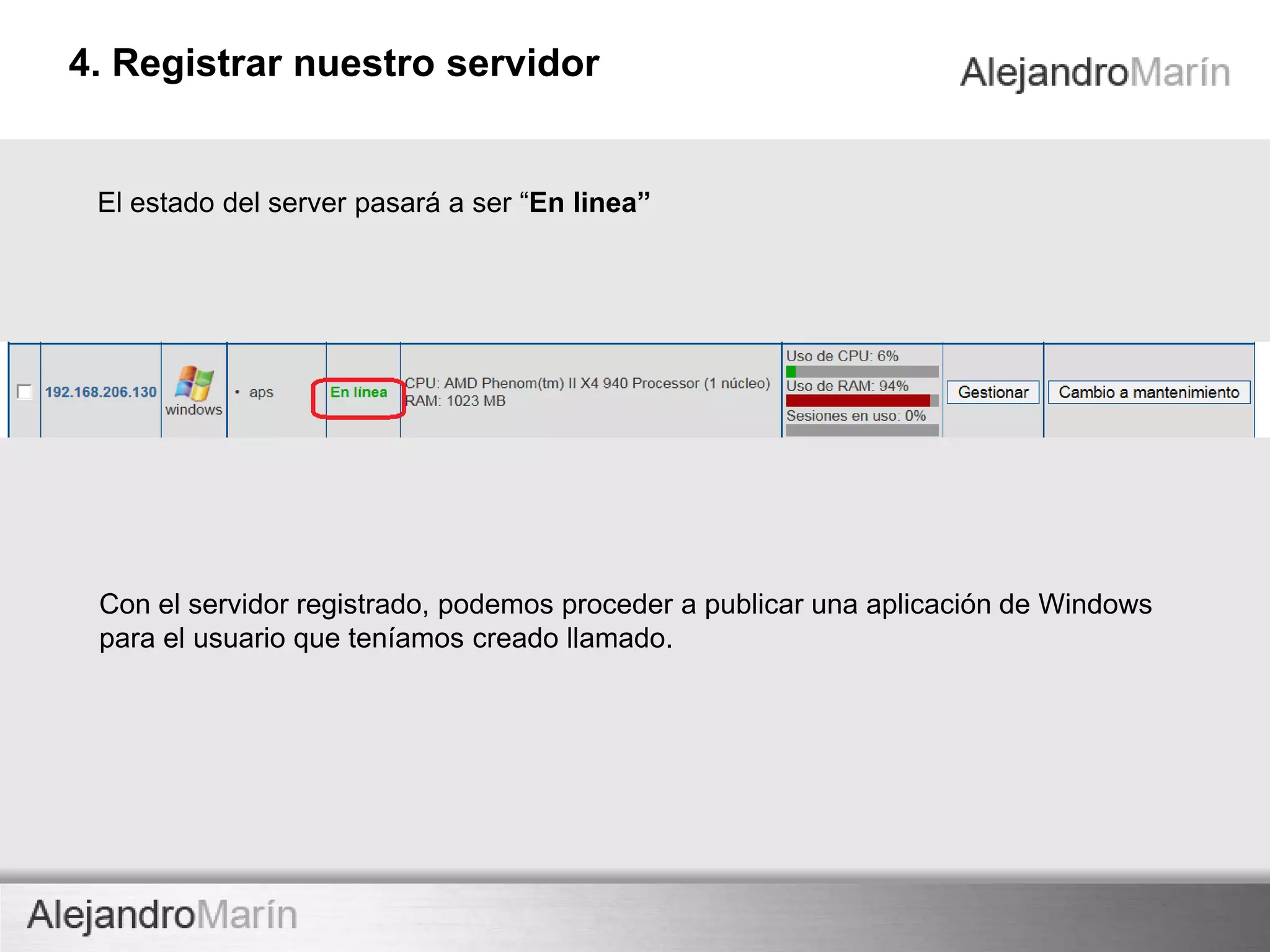 TECHNOLOGY
innovaINNOVA TECHNOLOGY
Pasará a servers registrados pero en mantenimiento.
Pulsamos en cambio a producción para ponerlo a funcionar
Registrar el servidor05
 