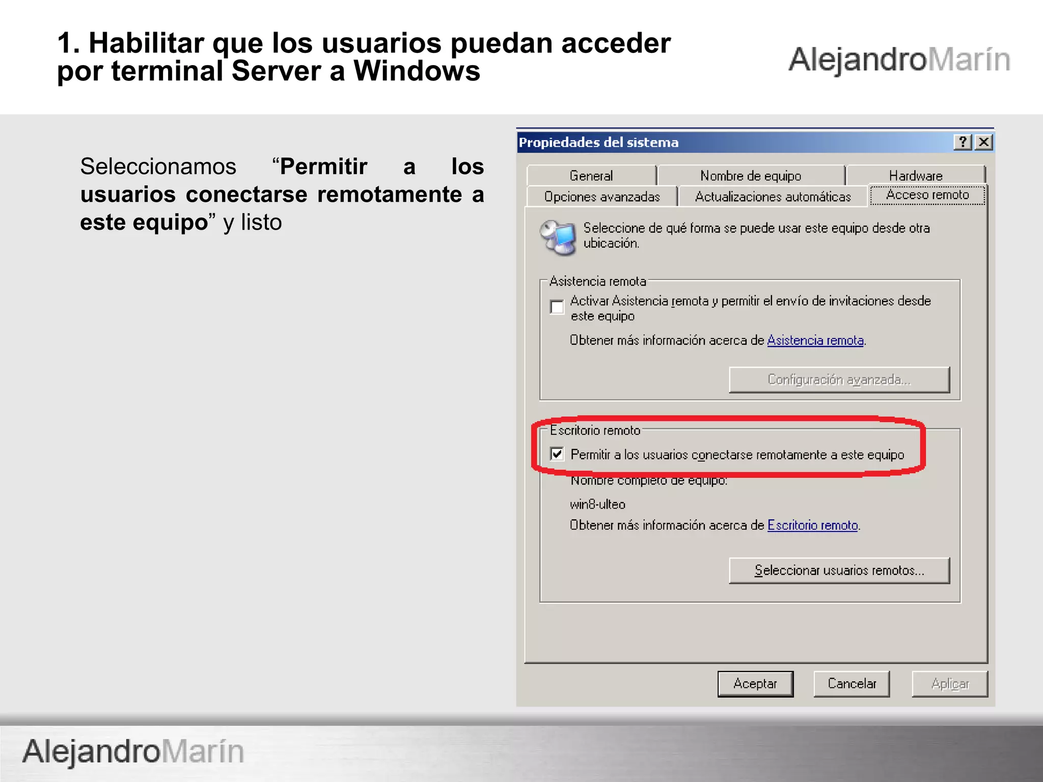 TECHNOLOGY
innovaINNOVA TECHNOLOGY
En la pestaña Acceso Remoto
Habilitar el acceso al Terminal service02
 