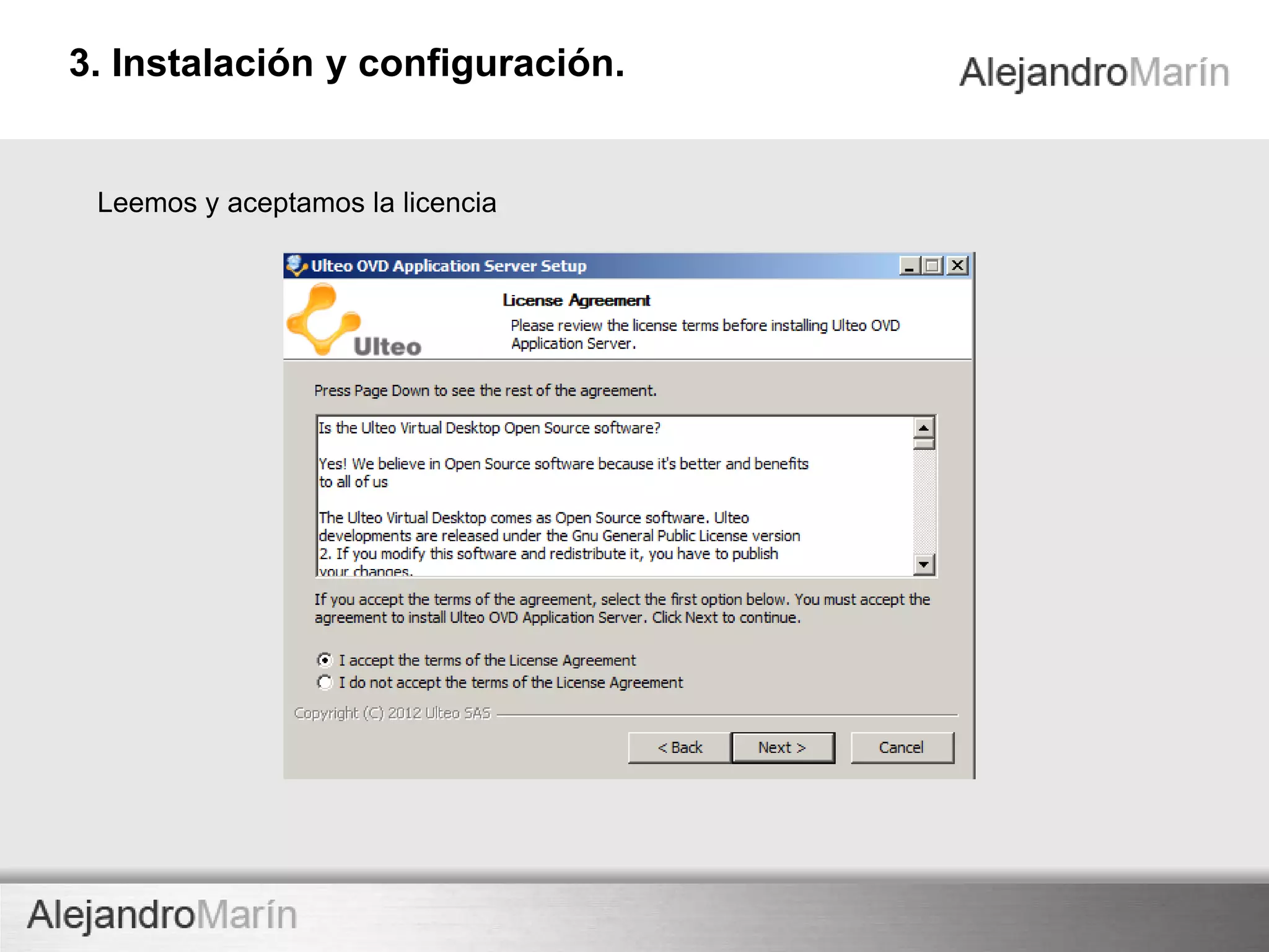 TECHNOLOGY
innovaINNOVA TECHNOLOGY
Comenzará un asistente para la instalación, donde lo mas importante es definir la
ip del servidor Ulteo Session Manager.
Instalación y configuración04
 