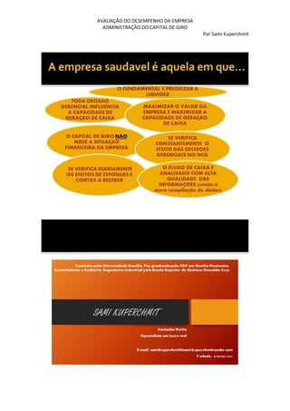 AVALIAÇÃO DO DESEMPENHO DA EMPRESA
ADMINISTRAÇÃO DO CAPITAL DE GIRO
Por Sami Kuperchmit
 