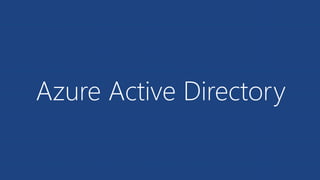 Azure Active Directory
 