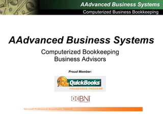 AAdvanced Business Systems Computerized Bookkeeping Business Advisors Proud Member: AAdvanced Business Systems Computerized Business Bookkeeping 