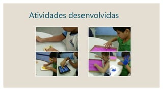 Atividades desenvolvidas
 