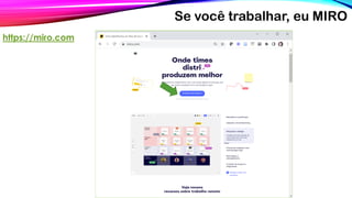 Se você trabalhar, eu MIRO
https://miro.com
 