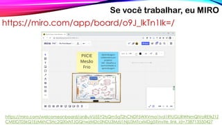 Se você trabalhar, eu MIRO
https://miro.com/app/board/o9J_lkTn1Ik=/
https://miro.com/welcomeonboard/anBuVU5SY2tsQm5qT2hCNDF5WXVma1lvd1RtUGlJRWNmQlVoREtkZ1Z
CMElGT05kQ1EzMkhCSHc2QXIxNTJGQnwzMDc0NDU3MzU1NjU3MTcxMDg5?invite_link_id=738713550427
 