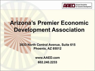 Arizona’s Premier Economic Development Association ,[object Object],[object Object],[object Object]