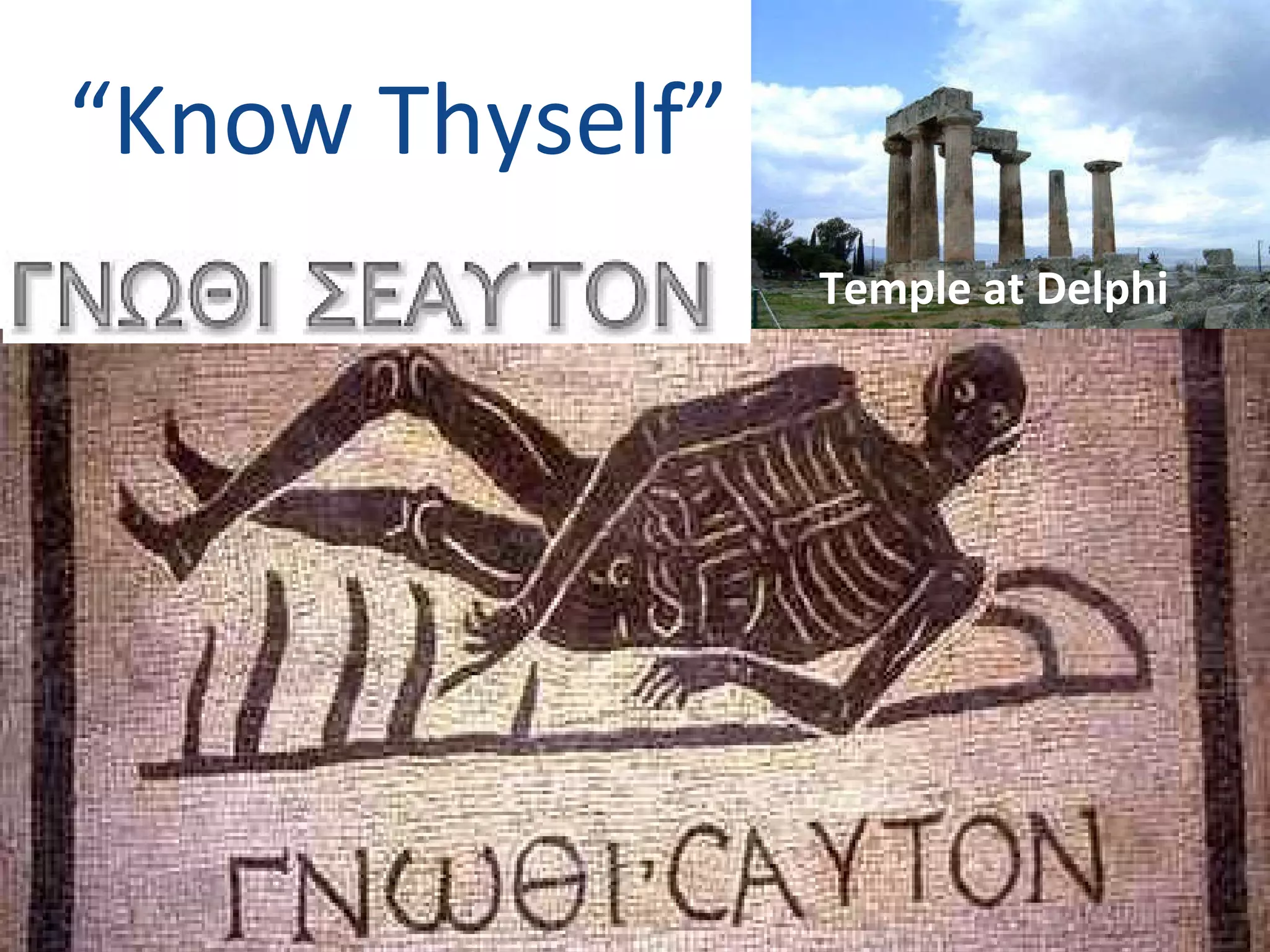 “ Know Thyself” Temple at Delphi 