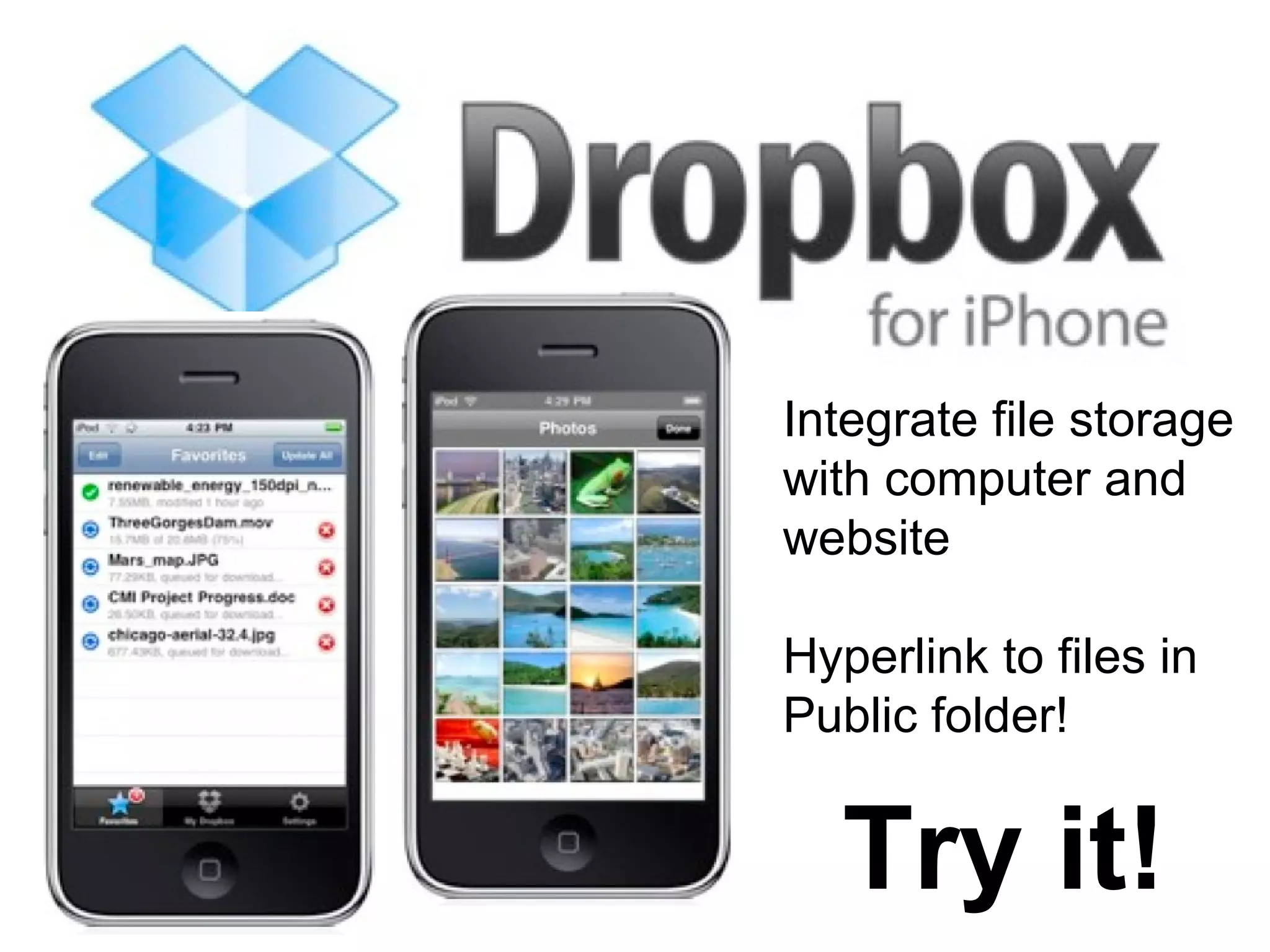 Integrate file storage  with computer and website Hyperlink to files in Public folder! Try it! 