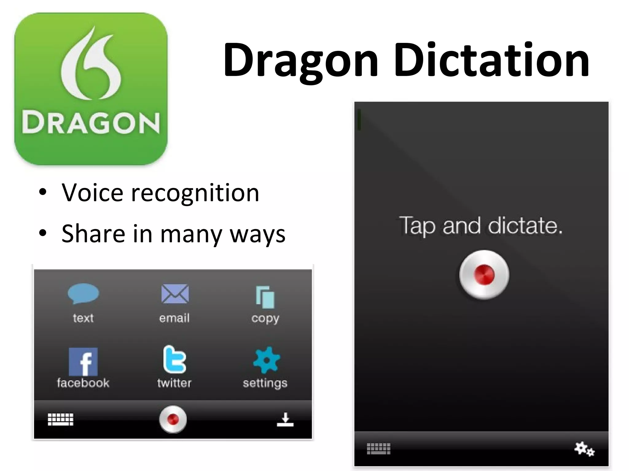 Dragon Dictation Voice recognition Share in many ways 