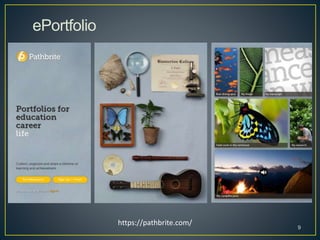https://pathbrite.com/
ePortfolio
9
 