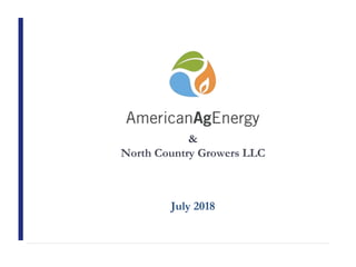 1
&
North Country Growers LLC
July 2018
 