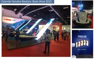 Estande Yamaha Nautica- Boat show 2015
 