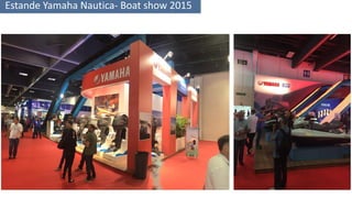 Estande Yamaha Nautica- Boat show 2015
 