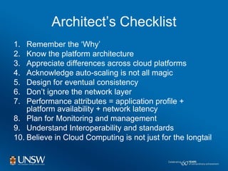 Architect‟s Checklist
1.  Remember the „Why‟
2.  Know the platform architecture
3.  Appreciate differences across cloud pl...