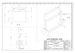 GULF TECHNICAL FACTORYGTF B DC E
F G H I J
A
HAND TOOL SUPPORT
STRUCTURE
SCHLUMBERGER
SYED.I.B
GSGARCIA
F
GTF-02-446
05/02/2015
A B C D E F G H I
1
2
3
4
5
6
G.LLABAN
LEFT ISOMETRIC VIEW
 