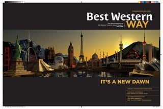 The Official Magazine for
Best Western®
Hotels & Resorts Members
FALL 2016
Best Western
WAY
ANNUAL CONVENTION COMES HOME
MAKING A DIFFERENCE:
Best Western for a Better World
NEW BESTWESTERN.COM:
The Latest Addition in
Best Western’s Digital Transformation
IT’S A NEW DAWN
CONVENTION EDITION
Best Western Way _Fall 2016 Revised Approved.indd 1-2 10/4/16 9:58 AM
 