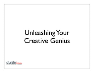 Unleashing Your
Creative Genius
 