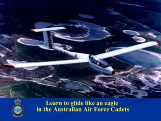 Learn to glide like an eagle in the Australian Air Force Cadets 