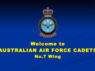 Welcome to AUSTRALIAN AIR FORCE CADETS No.7 Wing 