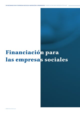 #BBVAmomentum
UN RECORRIDO POR 47 EMPRESAS SOCIALES: INSPIRACIÓN & APRENDIZAJE I FINANCIACIÓN PARA EMPRESAS SOCIALES
Financiación para
las empresas sociales
 