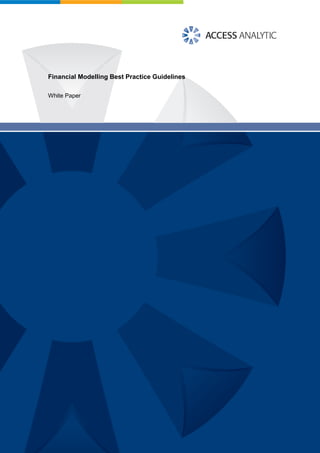 Financial Modelling Best Practice Guidelines

White Paper
 