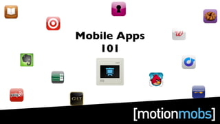 Mobile Apps
   101
 