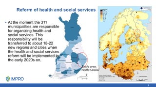 Reform of health and social services
• At the moment the 311
municipalities are responsible
for organizing health and
soci...