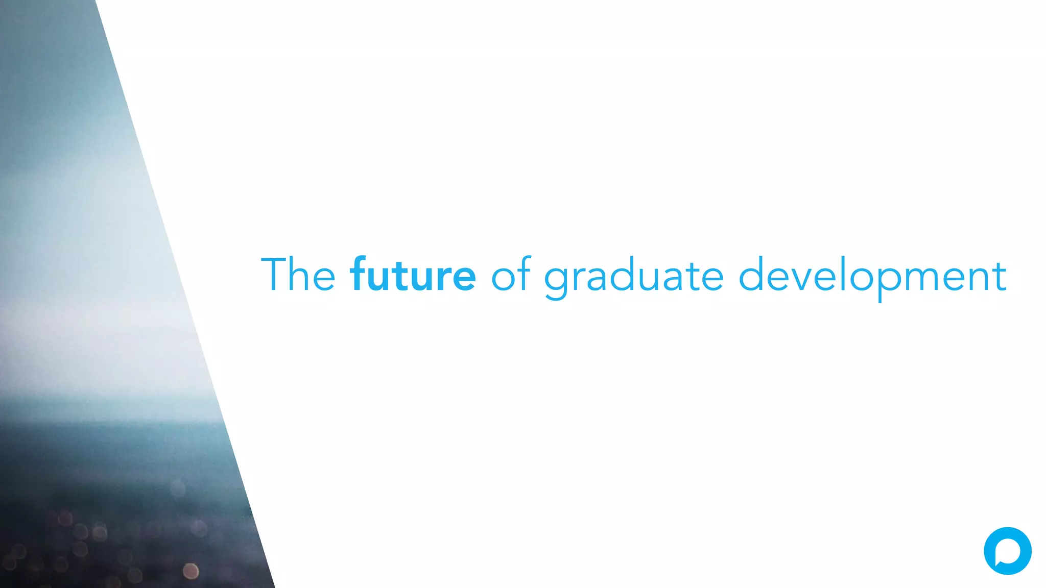 The future of graduate development
 