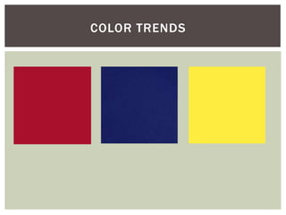 COLOR TRENDS
 