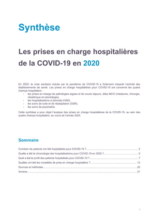 1
Synthèse
Les prises en charge hospitalières
de la COVID-19 en 2020
En 2020, la crise sanitaire induite par la pandémie d...