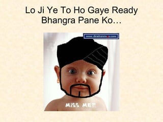 Lo Ji Ye To Ho Gaye Ready Bhangra Pane Ko… 