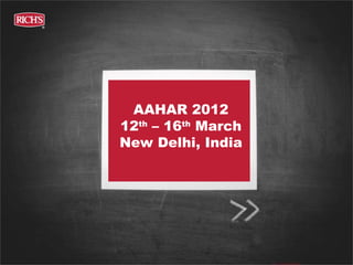 AAHAR 2012
12th – 16th March
New Delhi, India
 
