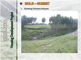 Existing Farmers Houses
 