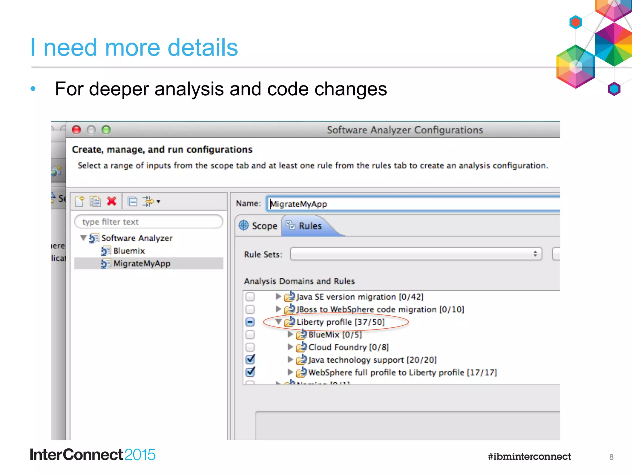 Application Evaluation Report
•  Indicates which edition and profile are the best fit for the
application
•  Initial assessment and planning
7
 