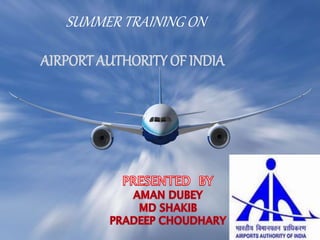 SUMMER TRAINING ON
AIRPORT AUTHORITY OF INDIA
 