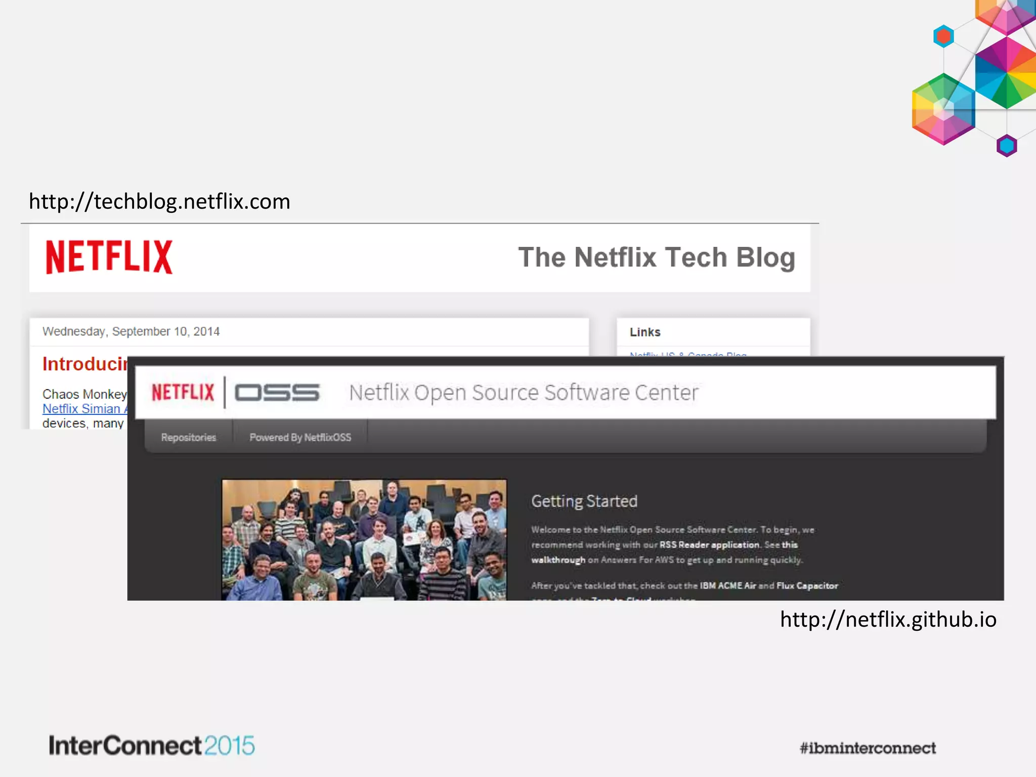 http://techblog.netflix.com
http://netflix.github.io
 