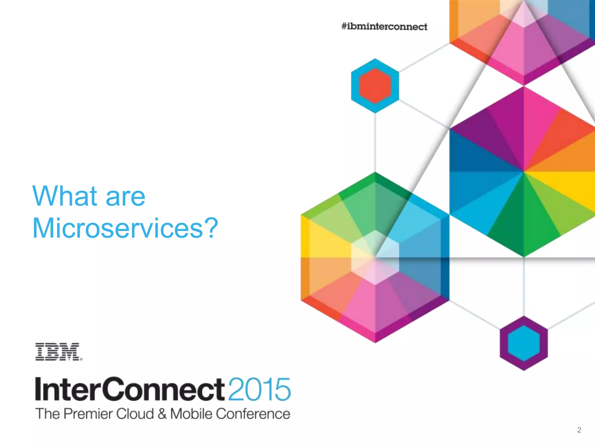 What are
Microservices?
2
 