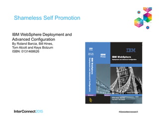 Shameless Self Promotion
IBM WebSphere Deployment and
Advanced Configuration
By Roland Barcia, Bill Hines,
Tom Alcott and Keys Botzum
ISBN: 0131468626
 