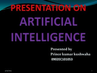 Presented by
Prince kumar kushwaha
0902EC101053
4/19/2014 1
 