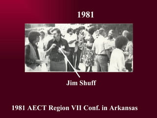 1981 AECT Region VII Conf. in Arkansas 1981 Jim Shuff 