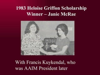1983 Heloise Griffon Scholarship Winner C Janie McRae With Francis Kuykendal, who was AAIM President later 