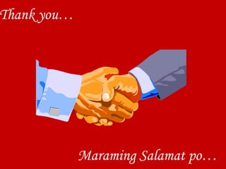 Maraming Salamat po…  Thank you… 