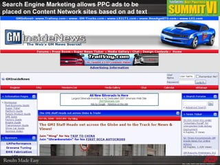 Search Engine Marketing allows PPC ads to be placed on Content Network sites based on ad text 