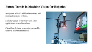 Machine Vision Applications in Robotics and Automation | PPTX