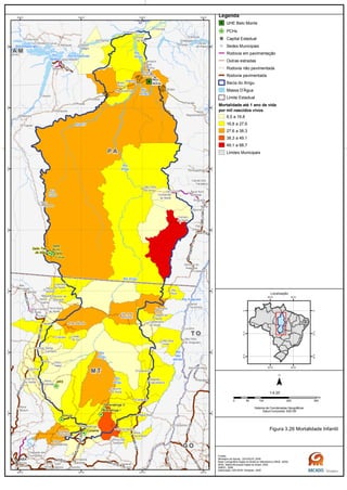 GO-164
GO-173
MT-320
MT-070 BR-070
BR-163
MT-130
BR-230
BR-163
PA-415
BR-158
BR-158
BR-158/PA-150GO-164
MT-336
PA-370
BR-
230
Rio
das
Mortes
Rio
Xingu
Rio
Xingu
Rio
Curuá
Rio
Xingu
Rio
Xingu
Rio Amazonas
Rio Amazonas
Rio Iriri
Rio
Xingu
Rio Araguaia
Rio Xingu
Rio
Tapajós
G OG O
M TM T
T OT O
P AP A
A MA M
Belo
Monte
Salto Três
de Maio
Ronuro
Salto
Curuá
Salto
Buriti
Paranatinga II
Paranatinga I
Culuene
ARS
Canaã dos
Carajás
Oeiras
do Pará
Novo
Repartimento
Parauapebas
Xinguara
Rio
Maria
Pau
D'Arco
Redenção
Caseara
Araguaçu
Sandolândia
Anapu
Senador
José
Porfírio
Vitória
do Xingu
Altamira
Prainha
Monte
Alegre
Brasil
Novo
Medicilândia
Uruará
Placas
Água Azul
do NorteOurilândia
do Norte
Tucumã
Bannach
Cumaru
do Norte
São Félix
do Xingu
Alenquer
CuruáÓbidos
Oriximiná
SANTARÉM
Belterra
Rurópolis
Aveiro
Juruti
Itaituba
Trairão
Novo
Progresso
Santana do
Araguaia
Santa
Terezinha
Vila
Rica
Luciára
São Félix
do Araguaia
Confresa
Porto
Alegre do
Norte
Canabrava
do Norte
Alto Boa
Vista
São José
do Xingu
Marcelândia
União
do Sul
Cocalinho
Ribeirão
Cascalheira
Querência
Canarana
Almeirim
Gaúcha
do Norte
Campinápolis
Paranatinga
General
Carneiro
Novo São
Joaquim
Primavera
do Leste
Água Boa
Nova
Xavantina
Nova
Guarita
Carlinda
Alta
Floresta
Cláudia
Terra Nova
do Norte
Colíder
Itaúba
Feliz
Natal
Santa
Carmem
Sinop
Vera
Nova Canaã
do Norte
Sorriso
Nova
Ubiratã
Planalto
da Serra
Lucas do
Rio Verde
Nova
Mutum
Campo
Verde
Dom
Aquino
Chapada dos
Guimarães
Várzea
Grande Poxoréo
Guarantã
do Norte
Matupá Peixoto de
Azevedo
Breves
Melgaço
Portel
Gurupá
Porto
de Moz
Pacajá
Novo
Mundo
Nova
Brasilândia
CUIABÁ
50°W
50°W
52°W
52°W
54°W
54°W
56°W
56°W
2°S
2°S
4°S
4°S
6°S
6°S
8°S
8°S
10°S
10°S
12°S
12°S
14°S
14°S
Legenda
UHE Belo Monte
PCHs
Capital Estadual
Sedes Municipais
Rodovia em pavimentação
Outras estradas
Rodovia não pavimentada
Rodovia pavimentada
Bacia do Xingu
Massa D'Água
Limite Estadual
Mortalidade até 1 ano de vida
por mil nascidos vivos
6,5 a 16,8
16,8 a 27,6
27,6 a 38,3
38,3 a 49,1
49,1 a 68,7
Limites Municipais
0 100 200 30050
km
Sistema de Coordenadas Geográficas
Datum horizontal: SAD 69
1:4.25
45°W
45°W
60°W
60°W
0°
0°
15°S
15°S
30°S
30°S
Localização
Figura 3.26 Mortalidade Infantil
Fontes:
Ministério da Saúde - DATASUS, 2005
Base Cartográfica Digital do Brasil ao Milionésimo (IBGE, 2005)
IBGE, Malha Municipal Digital do Brasil. 2005
ANEEL, 2008
Elaboração: ARCADIS Tetraplan, 2009
 
